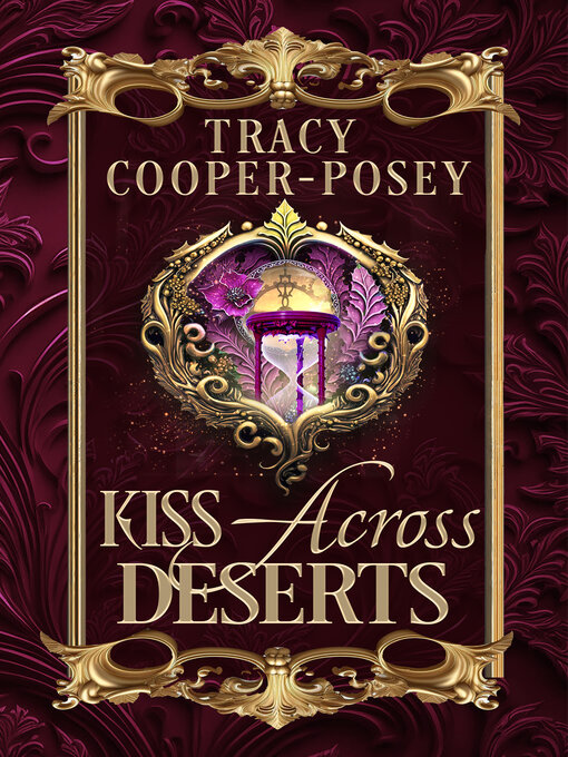 Title details for Kiss Across Deserts by Tracy Cooper-Posey - Available